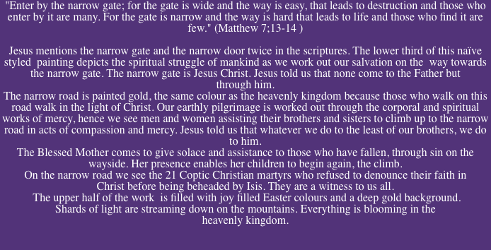 "Enter by the narrow gate;